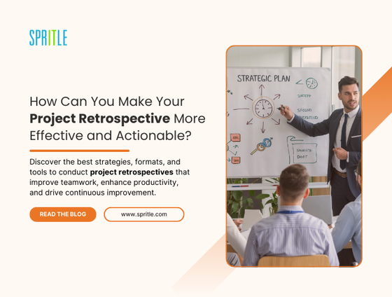 How Can You Make Your Project Retrospective More Effective and Actionable?
